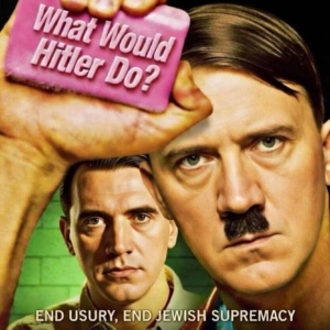 Volume 3: Chapter 7 - What Would Hitler Do