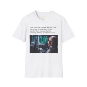 "I don't even see the code anymore.." Meme T-Shirt