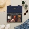 Me After 5 Minutes of Attempting to Have a Normal Conversation T-Shirt | Movie Meme Tee - Image 45