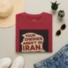 Your Enemies Aren't in Iran…. T-Shirt | Political Statement Tee - Image 57