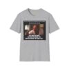 Me After 5 Minutes of Attempting to Have a Normal Conversation T-Shirt | Movie Meme Tee - Image 19