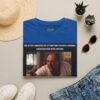 Me After 5 Minutes of Attempting to Have a Normal Conversation T-Shirt | Movie Meme Tee - Image 41